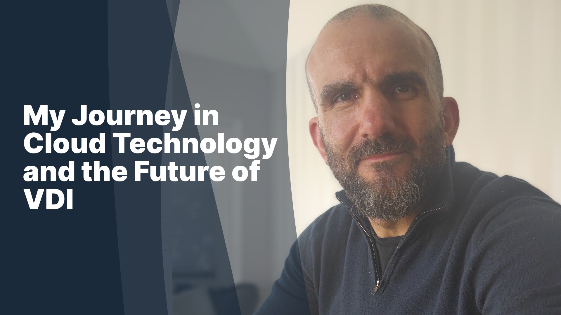 My Journey in Cloud Technology and the Future of VDI