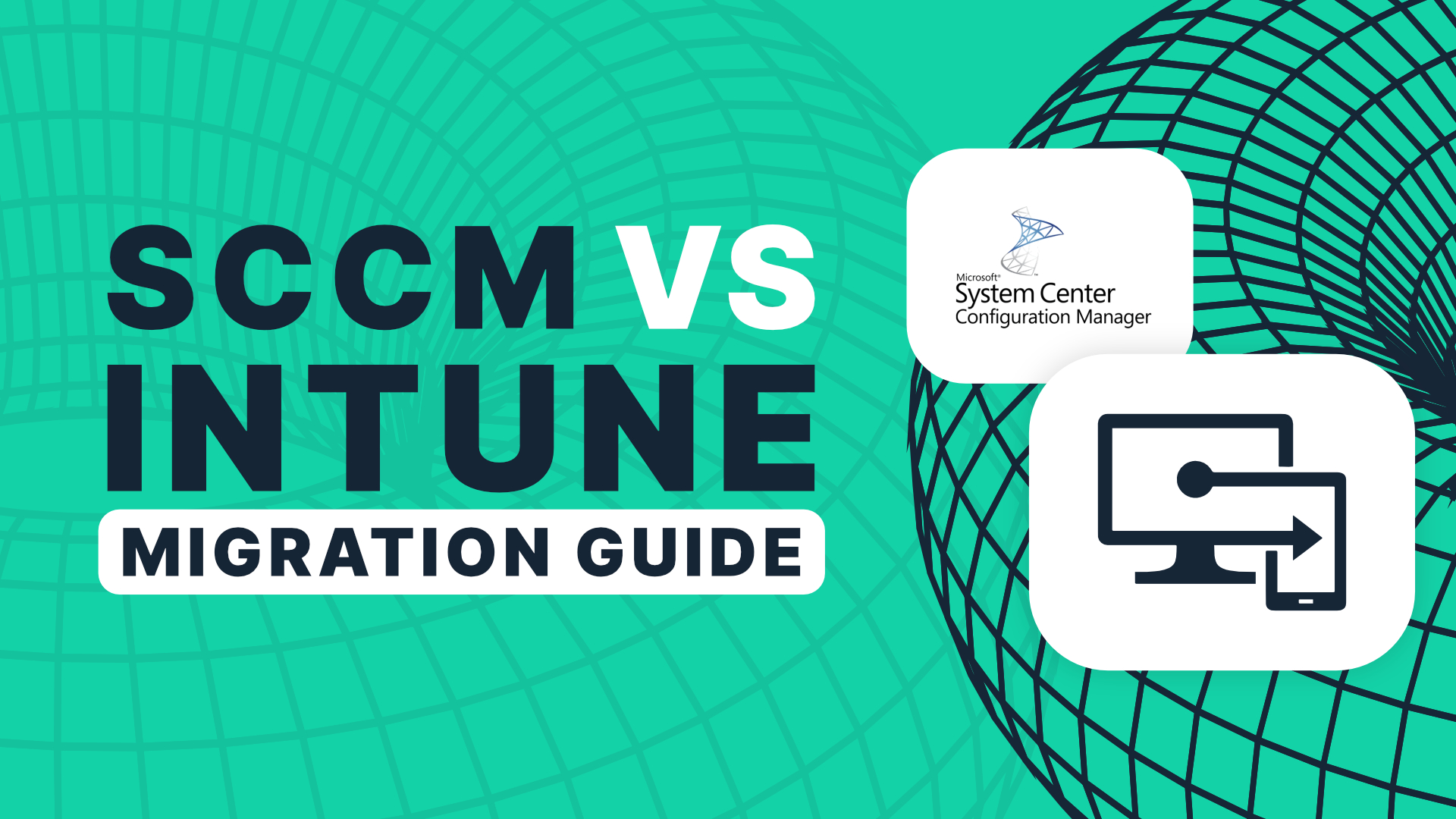 SCCM vs Intune: Migration Basics Guide for Modern Management